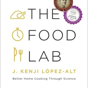 The Food Lab: Better Home Cooking Through Science Hardcover – Illustrated, September 21, 2015